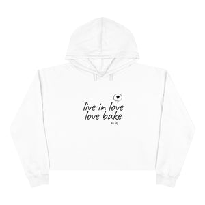 Live in love, love bake Crop Hoodie